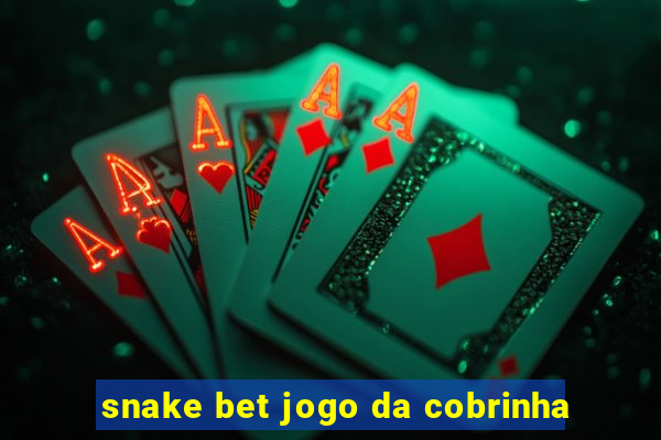 snake bet jogo da cobrinha